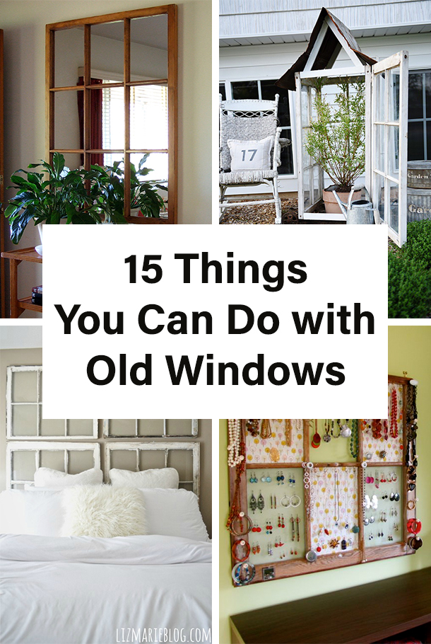 15 Awesome Things You Can Do with Old Windows