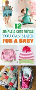 12 Simple & Cute Things You Can Make For A Baby