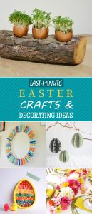 Last-Minute DIY Easter Crafts and Decorating Ideas