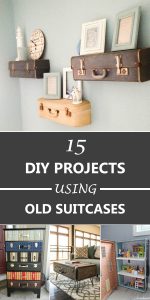 15 Amazing DIY Projects Using Old Suitcases