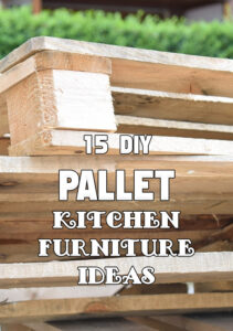 15 DIY Pallet Kitchen Furniture Ideas